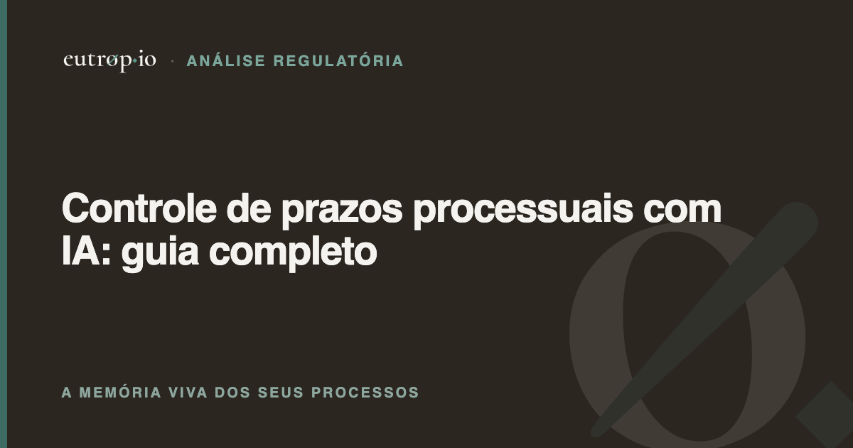 Controle de prazos processuais com IA: guia completo